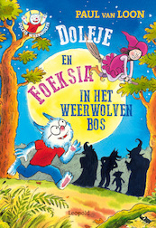 Dolfje en Foeksia in het Weerwolvenbos - Paul van Loon (ISBN 9789025875305)