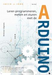 Leren programmeren, meten en sturen met de Arduino - Jacco de Jong (ISBN 9789057524042)