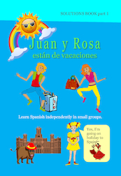 Juan y Rosa están de vacaciones, solutions book 1 - Antoinette Gerichhausen (ISBN 9789082825541)
