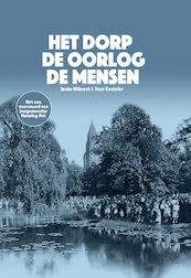 Het dorp, de oorlog, de mensen - Ineke Hilhorst, Teun Koetsier (ISBN 9789090330303)