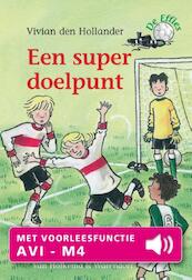 Een super doelpunt - Vivian den Hollander (ISBN 9789000326013)