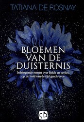 Bloemen van de duisternis - Tatiana de Rosnay (ISBN 9789036437134)