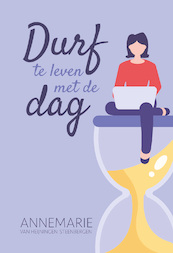 Durf te leven met de dag - Annemarie van Heijningen-Steenbergen (ISBN 9789088972904)