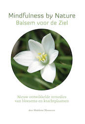 Star Remedies - Mindfulness by Nature - Balsem voor de Ziel - Madeleine Meuwessen, Micha Meuwessen (ISBN 9789081314701)