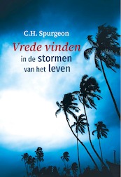 Vrede vinden in de stormen van het leven - C.H. Spurgeon (ISBN 9789402909210)