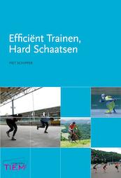 Effectief trainen, hard schaatsen - Piet Schipper (ISBN 9789079272051)