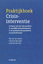 Praktijkboek crisisinterventie - F.J. van Oenen, C. Bernardt, L. van der Post (ISBN 9789058981189)