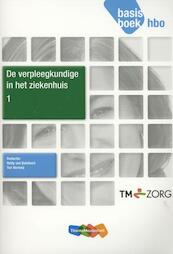De verpleegkundige in het ziekhuis 1 Basisboek hbo - Netty van Balsfoort, Katrien Demesmaeker, Ronald Günther, Jos Kaldenhoven (ISBN 9789006952544)