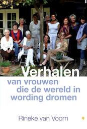 Verhalen van vrouwen die de wereld in wording dromen - Rineke van Voorn (ISBN 9789400821804)