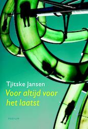 Voor altijd voor het laatst - Tjitske Jansen (ISBN 9789057595639)