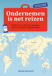 Ondernemen is net reizen - Oscar Bulthuis (ISBN 9789490085360)