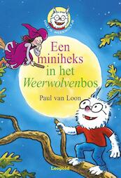 Een miniheks in het Weerwolvenbos - Paul van Loon (ISBN 9789025865016)