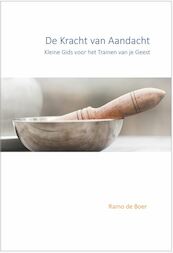 De kracht van aandacht - Ramo de Boer (ISBN 9789082063936)