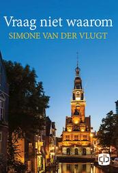 Vraag niet waarom - Simone van der Vlugt (ISBN 9789036429672)