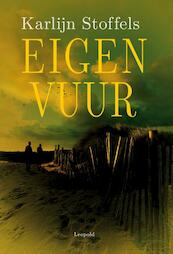 Eigen vuur - Karlijn Stoffels (ISBN 9789025869724)