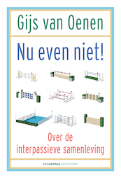 Nu even niet ! - Gijs van Oenen (ISBN 9789461649300)