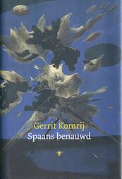 Spaans benauwd - Gerrit Komrij (ISBN 9789023416319)