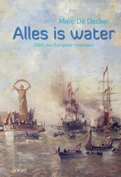 Alles is water - Marc De Decker (ISBN 9789044133912)