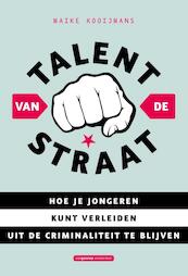 Talent van de straat - Maike Kooijmans (ISBN 9789461644251)