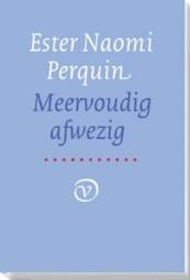 Meervoudig afwezig - Ester Naomi Perquin (ISBN 9789028261631)