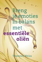 Breng je emoties in balans met essentiële oliën - Thorsten Weiss (ISBN 9789460151484)