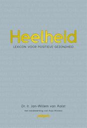 Heelheid - Jan-Willem van Aalst, Anja Wolters (ISBN 9789492412010)