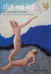 Heb mij lief - Gerard Wermers, Marion van Doorm (ISBN 9789087596675)