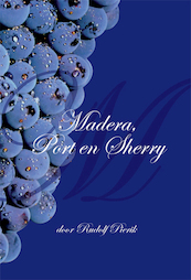 Madeira, Port en Sherry - Rudolf Pierik (ISBN 9789087596798)