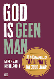 God is geen man - Mieke van Nistelrooij (ISBN 9789492595065)