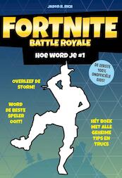 Fortnite Battle Royale - Hoe word je # 1 - Jason R. Rich (ISBN 9789021570822)