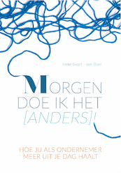 Morgen die ik het (anders)! - Ineke Swart-den Boer (ISBN 9789492844385)
