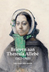 Brieven aan Theresia Allebé (1823-1901) - Leo van den Ende (ISBN 9789463459228)