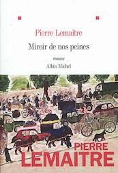 Miroir de nos peines - Pierre Lemaitre (ISBN 9782226392077)