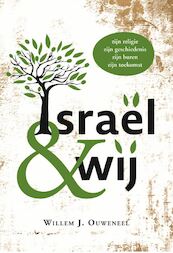 Israël en wij - Willem J. Ouweneel (ISBN 9789083080703)