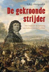 De gekroonde strijder - S. Hoogendijk (ISBN 9789087183424)