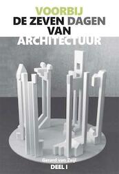 Voorbij de zeven dagen van architectuur - G. van Zeijl (ISBN 9789051796612)