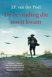 De bevrijding die nooit kwam - J.F. van der Poel (ISBN 9789026624605)