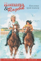 Romana en Ragebol. Een zomer op de stoeterij - Tina Caspari (ISBN 9789020646436)