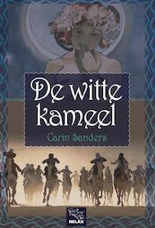 De witte kameel - Carin Sanders (ISBN 9789464495355)