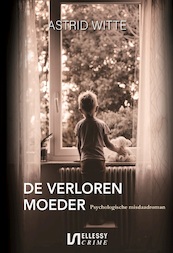 De verloren moeder - Astrid Witte (ISBN 9789464930542)