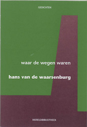 Waar de wegen waren - Hans van de Waarsenburg (ISBN 9789028420243)
