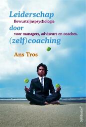 Leiderschap door (zelf)coaching - A. Tros (ISBN 9789074899246)