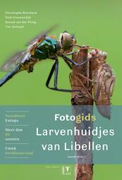 Veldgids libellenlarvenhuidjes - Christophe Brochard, Dick Croenendijk, Ewoud van der Ploeg, Tim Termaat (ISBN 9789050114097)