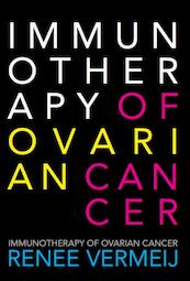 Immunotherapy of ovarian cancer - Renee Vermeij (ISBN 9789088913501)