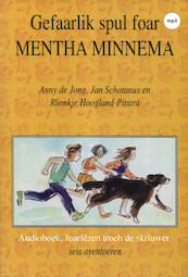 Gefaarlik spul foar Mentha Minnema - Riemkje Hoogland-Pitstra, Anny de Jong, Jan Schotanus (ISBN 9789461496034)