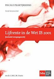 Lijfrenten in de wet IB 2001 - G.M.C.M. Staats (ISBN 9789012393973)