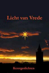 Licht van Vrede - auteurs van www.gedichtensite.nl (ISBN 9789082439854)