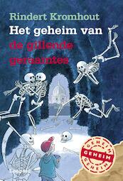 Het geheim van de gillende geraamtes - Rindert Kromhout (ISBN 9789025873592)
