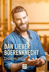 Dan liever boerenknecht - Clemens Wisse (ISBN 9789036432986)
