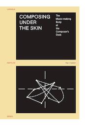 Composing under the skin - Paul Craenen (ISBN 9789461661531)